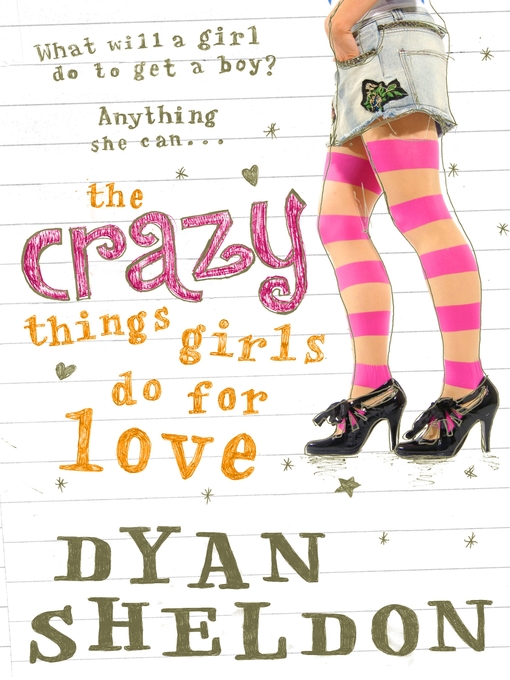 Title details for The Crazy Things Girls Do for Love by Dyan Sheldon - Available